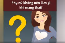 Video: Phụ nữ mang thai không nên làm gi?