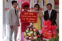 Bố mẹ nhà người ta: Tặng con 10 tỷ đồng nhân ngày cưới