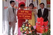 Bố mẹ nhà người ta: Tặng con 10 tỷ đồng nhân ngày cưới