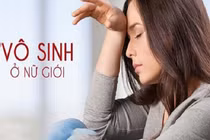 Dấu hiệu cảnh báo sớm tình trạng vô sinh, chị em chớ chủ quan