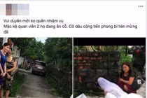 Cô dâu “thực dụng nhất vịnh Bắc Bộ” đếm tiền mừng giữa đám cưới