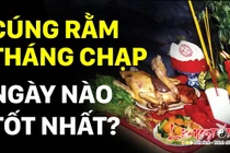 Video: Cúng Rằm tháng Chạp vào ngày nào, giờ nào tốt nhất để tài lộc đầy nhà