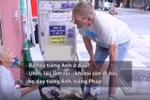 Video: Gặp cụ bà 75 tuổi bán bánh mỳ lề đường nói tiếng Anh như gió