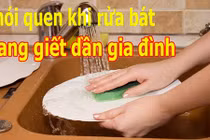 Rửa bát kiểu này, cả nhà có ngày ngộ độc