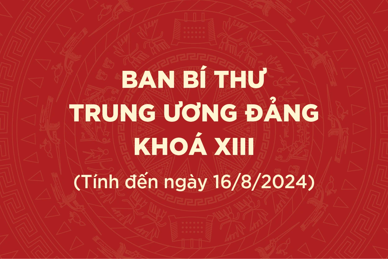 [Infographic] Ban Bí thư Trung ương Đảng khóa XIII