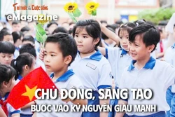 [e-Magazine] Chủ động, sáng tạo bước vào kỷ nguyên giàu mạnh