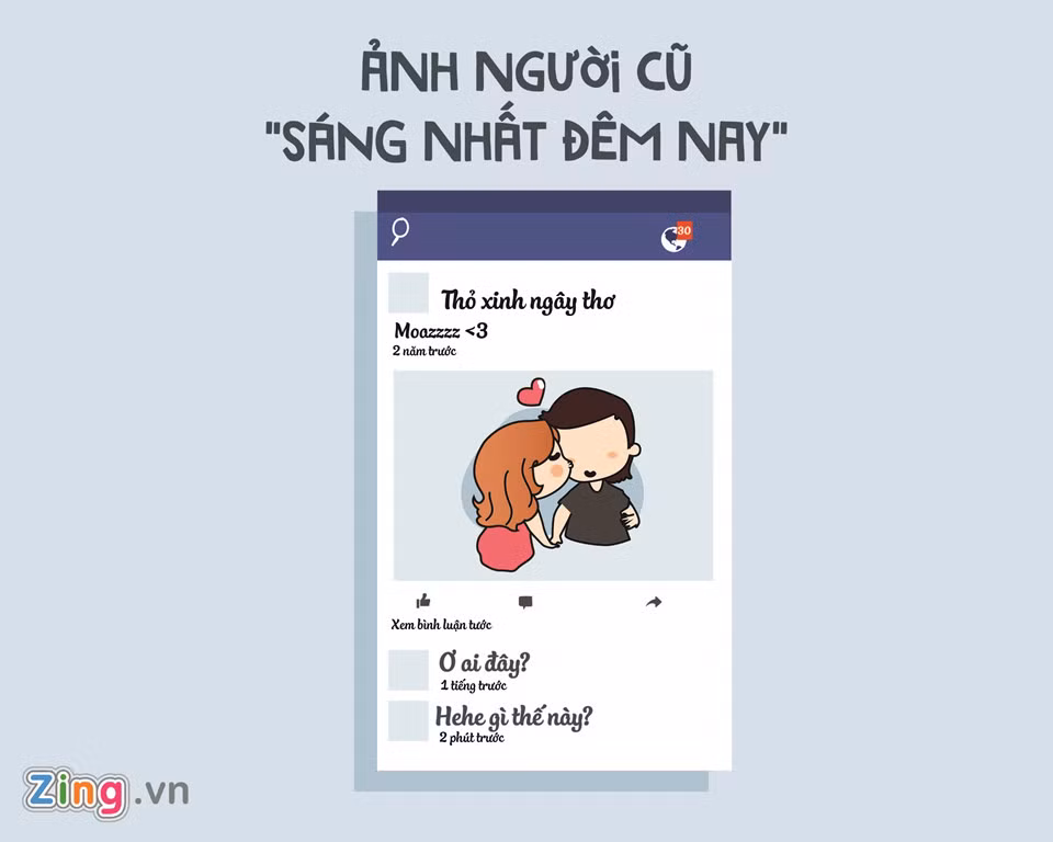 Không ít bạn trẻ khổ sở khi thỉnh thoảng lại bị "đám chiến hữu" vào "thả tim" những hình ảnh thời còn mặn nồng với người cũ. Điều đó vô tình khiến bạn phải nhớ lại thứ chỉ muốn quên đi.