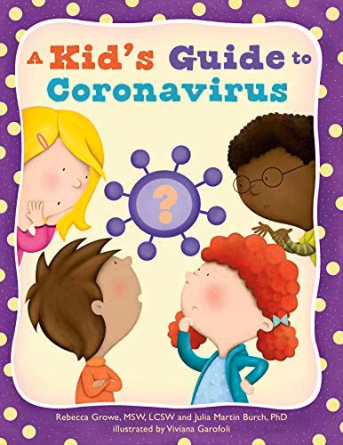 Hướng dẫn cho trẻ em về virus Corona: Tác giả: Rebecca Growe. Minh họa: Viviana Garofoli. Trẻ em có rất nhiều câu hỏi về đại dịch do virus Corona gây ra và tất cả thay đổi mới trong cuộc sống của chúng. Cuốn sách tranh đầy màu sắc này mang đến cho bạn nhỏ câu trả lời đang tìm kiếm, giải thích virus là gì, cách nó lây lan và những gì trẻ em có thể làm được bằng một ngôn ngữ nhẹ nhàng và đơn giản mà ngay cả những đứa trẻ nhỏ tuổi nhất cũng có thể làm theo. Phần Lưu ý dành cho cha mẹ và người chăm sóc đưa ra các chiến lược để giúp con bạn điều hướng sự lo lắng mà chúng có thể đang cảm thấy về đại dịch.