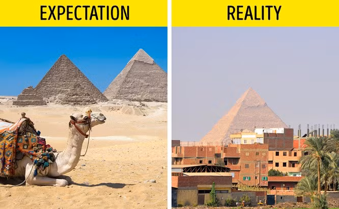 3. Kim tự tháp, Ai Cập: Khi nghe về "Kim tự tháp Ai Cập", hầu như ai cũng tưởng tượng một sa mạc rộng lớn, mặt trời nóng như thiêu như đốt, lạc đà, và kim tự tháp Ai Cập. Nhưng bạn có biết rằng thực ra những kiệt tác thế giới này rất gần với một thành phố và các kim tự đều nằm ở vùng ngoại ô Cairo. Ngoài ra, có hàng triệu người bán rong đường phố và kẻ lừa đảo có thể làm hỏng ấn tượng của bạn về thành phố cổ của thế giới này.