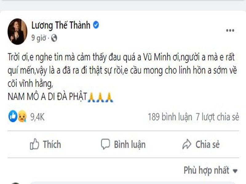 Lương Thế Thành cũng bày tỏ sự tiếc thương: "Trời ơi, em nghe tin mà cảm thấy đau quá, anh Vũ Minh ơi, người anh mà em rất quý mến. Vậy là anh đã ra đi thật sự rồi".