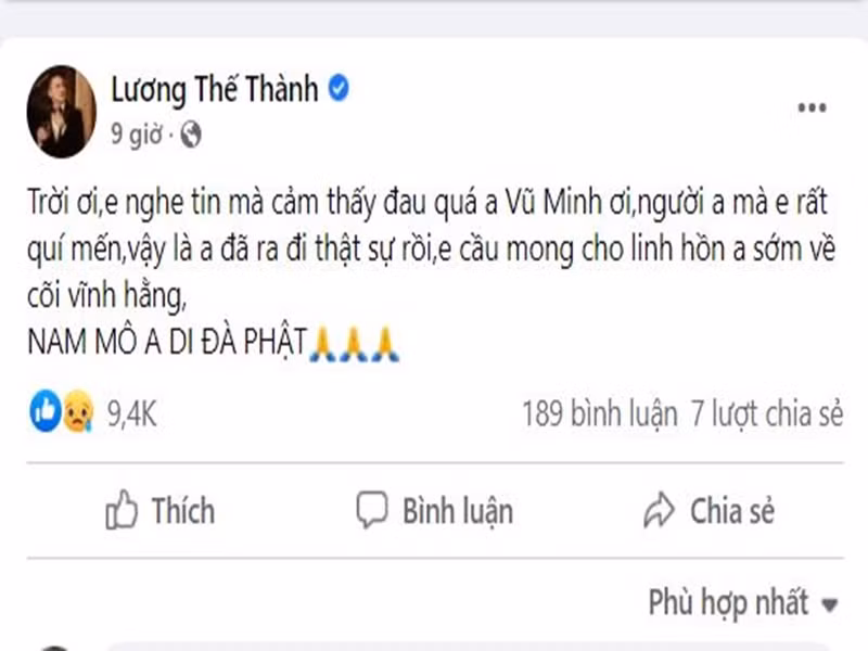 Lương Thế Thành cũng bày tỏ sự tiếc thương: "Trời ơi, em nghe tin mà cảm thấy đau quá, anh Vũ Minh ơi, người anh mà em rất quý mến. Vậy là anh đã ra đi thật sự rồi".