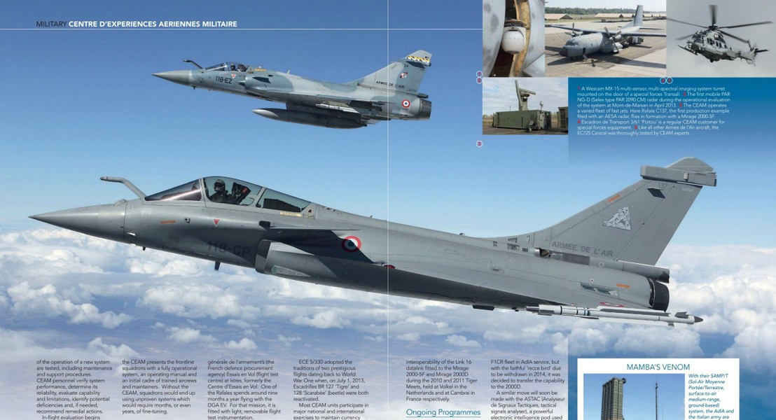 Tính năng đáng sợ nhất của Mirage 2000-5 đó là có thể mang theo hệ thống trinh sát quang - điện tử Damocles và tên lửa hành trình chiến thuật Scalp-EG (Storm Shadow) với tầm bắn 250 km ở phiên bản xuất khẩu và lên tới 560 km trong biến thể nội địa dành cho Không quân Pháp.