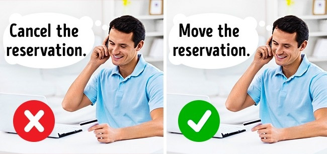 Làm sao để hủy phòng đặt vào gần ngày nhận phòng mà không bị phạt tiền. Một mẹo nhỏ đó là thay vì hủy phòng ngay lập tức, bạn hãy yêu cầu được chuyển lịch đặt phòng khách sạn sau đó 1 tuần. Sau đó, gọi vào ngày hôm sau để hủy phòng. Nguồn ảnh: Brightside.