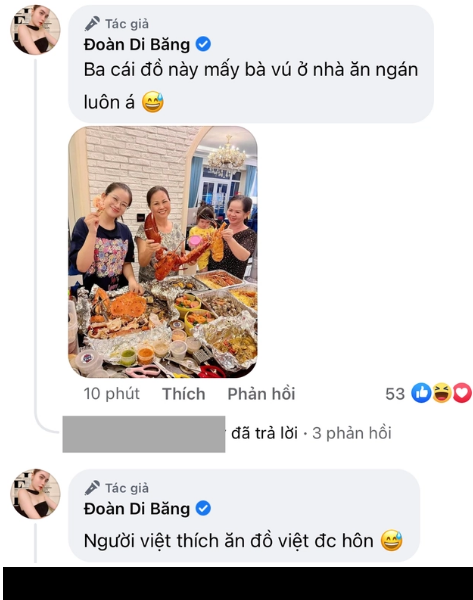 Đoàn Di Băng còn liên tục để lại bình luận, cho biết những món như tôm hùm, bào ngư, cua hoàng đế,... thì các bà vú ở nhà mình cũng đã ăn ngán rồi.