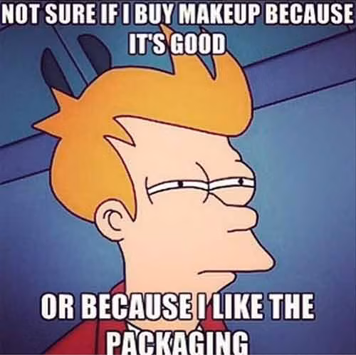 Không một cô gái nào dám chắc mình mua mỹ phẩm vì chất lượng của nó hay cái vỏ của nó.