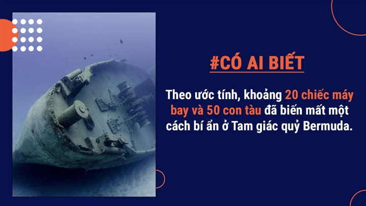 Hiện số lượng chính xác tàu và máy bay đã biến mất ở Tam giác quỷ Bermuda vẫn chưa được xác định rõ, chỉ có con số ước tính. Các mảnh vỡ của nhiều tàu và máy bay được thông báo mất tích trong khu vực vẫn chưa được trục vớt.