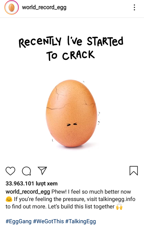 Chỉ trong 10 ngày, quả trứng đã vượt qua con số 18 triệu lượt like. Bài đăng trở nên viral hơn nữa khi truyền thông toàn cầu viết về hiện tượng này. Trong 2 ngày từ khi phá kỷ lục, quả trứng đã nhận thêm 27 triệu lượt yêu thích. Tổng cộng trong 2 tuần, nó nhận được 45 triệu lượt thích và "soán ngôi" bài đăng trên mạng xã hội được "like" nhiều nhất trong lịch sử.