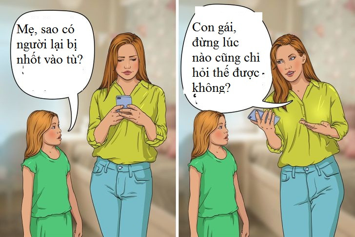 Ngó lơ các câu hỏi của trẻ. Quá bận rộn khiến nhiều phụ huynh ngó lơ câu hỏi của bé. Thế nhưng phủ nhận những câu hỏi nghiêm túc khiến trẻ bỏ lỡ cơ hội học hỏi, tìm hiểu về thế giới bên ngoài. Bên cạnh đó, trả lời tường tận cũng giúp trẻ cảm thấy được tôn trọng hơn.