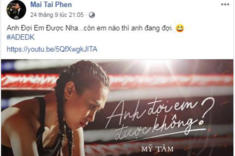 Mai Tài Phến còn đăng tải trên trang cá nhân MV mới của Mỹ Tâm kèm lời bình luận: "Anh đợi em được nha... còn em nào thì anh đang đợi".