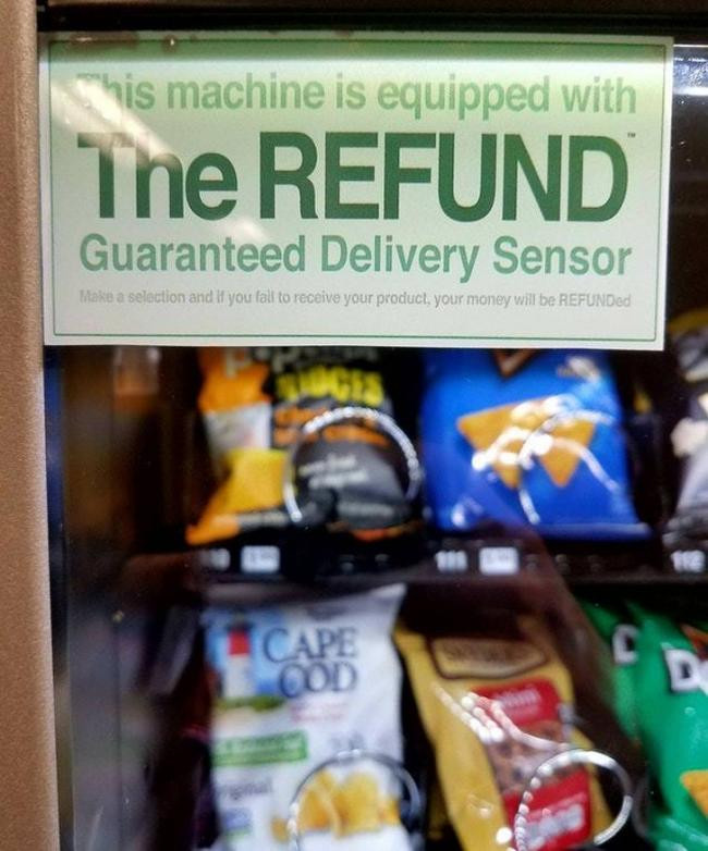 Máy bán hàng tự động này sẽ hoàn trả lại tiền cho bạn nếu quá trình mua bán gặp trục trặc và bạn không nhận được thứ mình đã định mua.