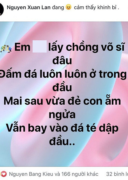 "Em không lấy chồng võ sĩ đâu/ Đấm đá luôn luôn ở trong đầu/ Mai sau vừa đẻ con ẵm ngửa/ Vẫn bay vào đá té dập đầu", Xuân Lan lên tiếng về vụ bạo hành gia đình.
