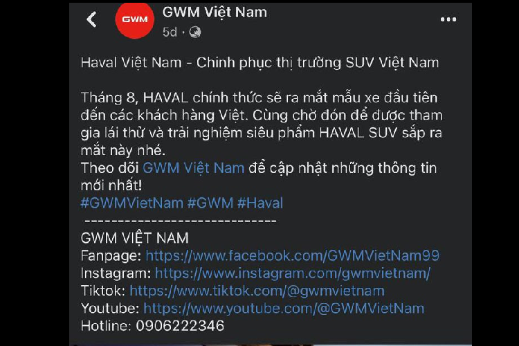 Năm 2023 có thể nói là năm nở rộ của ôtô Trung Quốc tại Việt Nam khi hàng loạt thương hiệu mới chuẩn bị ra mắt thị trường. Một trong số đó có thương hiệu Haval của hãng xe Trung Quốc Great Wall Motor (GWM). Mới đây, trên fanpage chính thức, hãng này đã hé lộ thời điểm ra mắt xe tại Việt Nam. Theo đó, thương hiệu ôtô Haval sẽ chính thức giới thiệu xe tại Việt Nam vào tháng 8 năm nay.