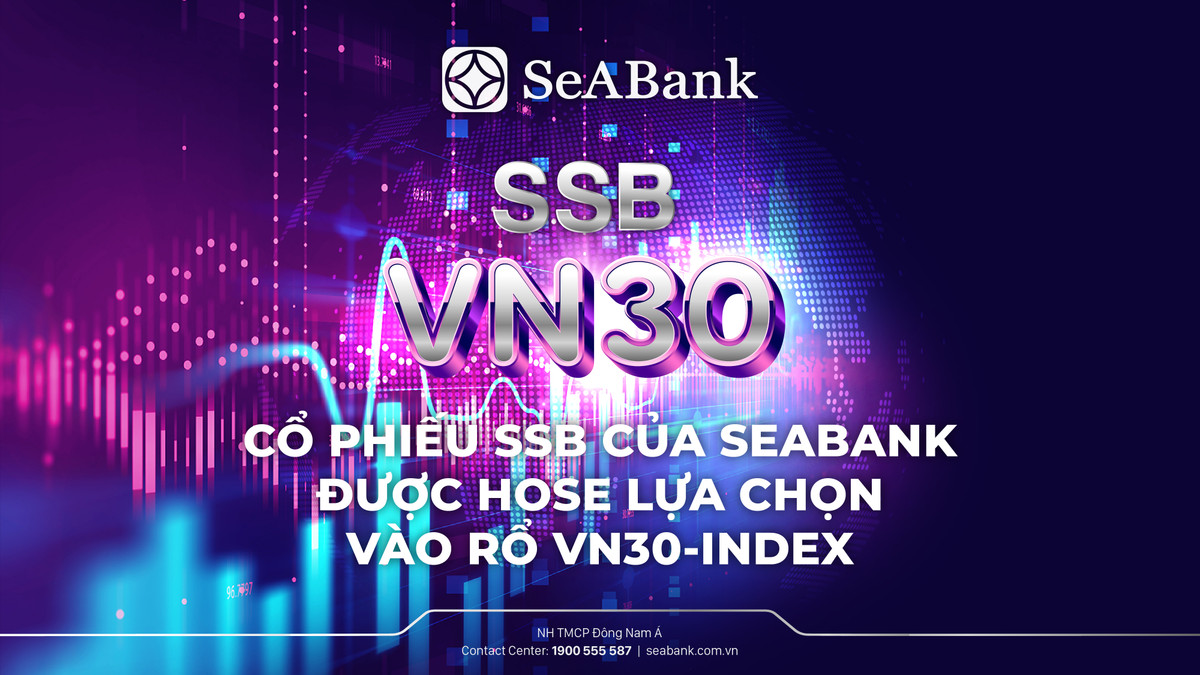 Cổ phiếu SSB của SeABank được HOSE lựa chọn vào rổ VN30-Index Co phieu SSB cua SeABank duoc HOSE lua chon vao ro VN30-Index