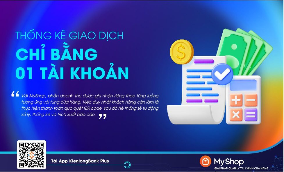 KienlongBank ra mắt MyShop: Quản lý tài chính ưu việt cho chủ cửa hàng bán lẻ - Hình 3 KienlongBank ra mat MyShop: Quan ly tai chinh uu viet cho chu cua hang ban le-Hinh-3