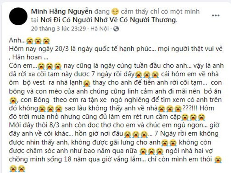 Ngày 20/3, “Táo bà” nghẹn ngào chia sẻ: “7 ngày rồi em không được nhìn thấy anh, không được gãi lưng cho anh, không còn được chăm sóc anh như bao năm qua nữa. Ngôi nhà hai vợ chồng mình sống 18 năm qua giờ vắng lắm, chỉ còn mình em thôi".