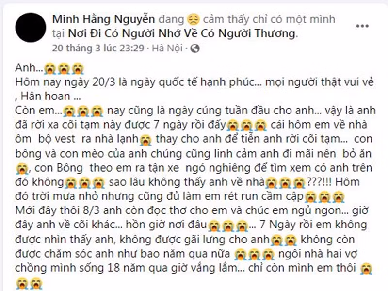 Ngày 20/3, “Táo bà” nghẹn ngào chia sẻ: “7 ngày rồi em không được nhìn thấy anh, không được gãi lưng cho anh, không còn được chăm sóc anh như bao năm qua nữa. Ngôi nhà hai vợ chồng mình sống 18 năm qua giờ vắng lắm, chỉ còn mình em thôi".