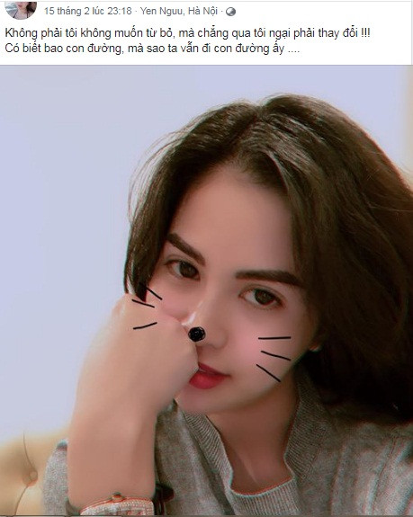 "Không phải tôi không muốn từ bỏ, mà chẳng qua tôi ngại phải thay đổi. Có biết bao con đường, mà sao ta vẫn đi con đường ấy...", người đẹp cho thấy sự hỗn loạn trong tâm trí.