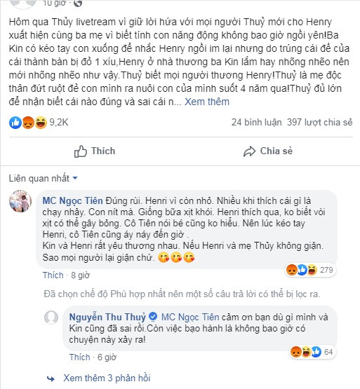 MC Ngọc Tiên thì "nói hộ nỗi lòng" của Thu Thủy: "Đúng rồi, Henry vì còn nhỏ nên nhiều khi thích cái gì là chạy nhảy vì là con nít mà. Giống bữa xịt khói, Henry thích quá, không biết vòi xịt có thể gây bỏng. Cô Tiên nói bé cũng không hiểu. Nên lúc kéo tay Henry, cô Tiên cũng áy náy đến giờ. Kin và Henry rất yêu thương nhau. Nếu Henry và mẹ Thủy không giận, sao mọi người lại giận chứ?"