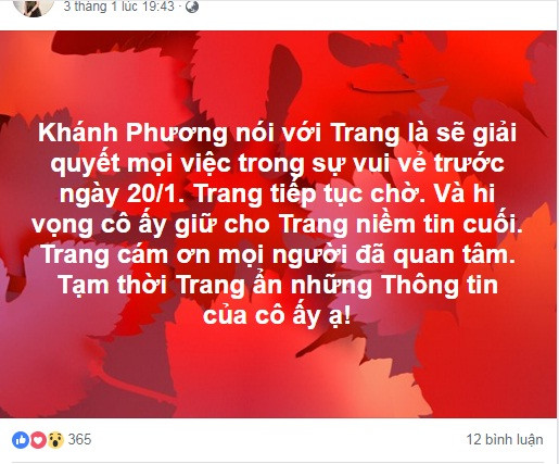 Theo đó, trên trang Facebook cá nhân của mình, Thùy Trang tiết lộ: "Khánh Phương nói với Trang là sẽ giải quyết sự việc trong sự vui vẻ trước ngày 20/1. Trang tiếp tục chờ và hi vọng cô ấy sẽ giữ cho Trang niềm tin cuối cùng này. Tạm thời Trang ẩn những thông tin của cô ấy ạ".