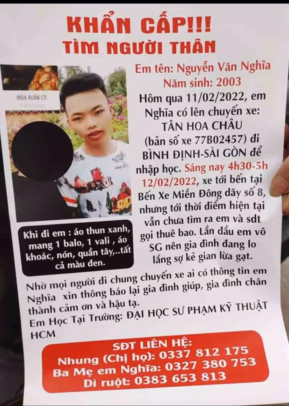 Trước đó, ngày 12/2 khi gia đình Nghĩa đăng tải thông tin trên mạng xã hội để tìm kiếm khi em biến mất kỳ lạ trong hành trình đi xe khách từ quê vào TP HCM để làm thủ tục nhập học ở Trường ĐH Sư phạm Kỹ thuật TP HCM, đóng tại TP.Thủ Đức. Gia đình cũng đã trình báo Công an phường 26 và Công an quận Bình Thạnh, là điểm cuối mà nam sinh này xuất hiện. 