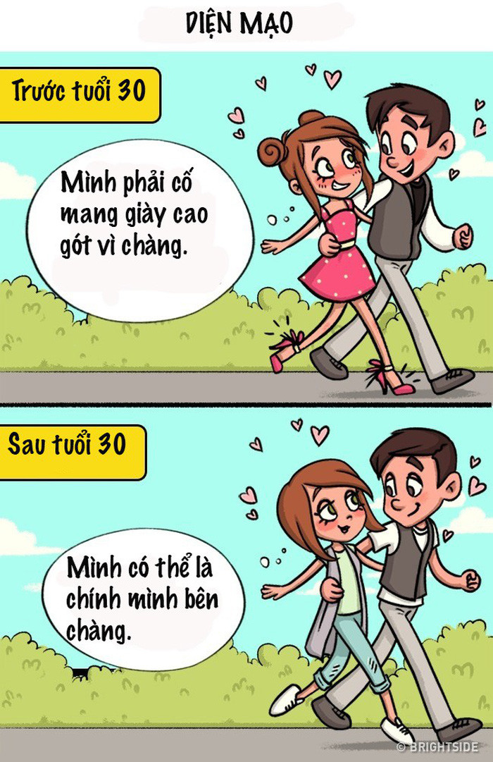 Các nàng 20 luôn muốn cố để thật xinh đẹp trước mặt chàng. Khi qua tuổi 30, các nàng sẽ hạnh phúc khi được là chính mình.