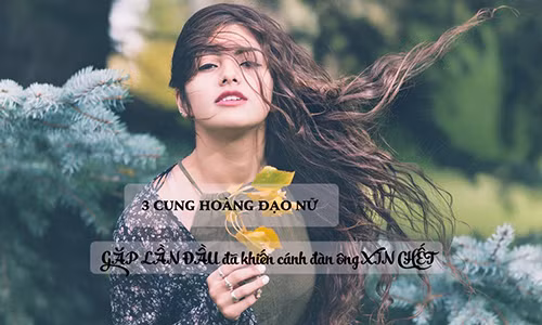 3 cung hoang dao kheo an noi, thu hut dan ong ngay lan dau gap mat