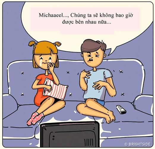 Nhiều khi anh ấy "vô cảm" với những bộ phim xúc động, lãng mạn và có thể nói những điều bạn phát cáu khiến 2 người không thể xem chung bộ phim ấy.