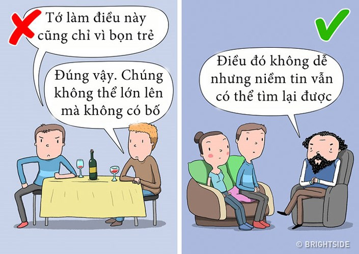 Không liên quan đến người thứ 3: Đừng lấy lý do vì con cái, bố mẹ hay ai đó để duy trì hay phá vỡ một mối quan hệ. Nếu cả hai quyết định tiếp tục sống với nhau sau lỗi lầm của người kia, thì hãy tự mình chịu trách nhiệm cho mọi việc. Bên cạnh đó, cuộc đối thoại của hai người về chuyện đã xảy ra cũng không nên có sự xuất hiện của người thứ 3. Nhà tâm lý học Joe Kort tin rằng người duy nhất có thể có mặt trong những cuộc trò chuyện này là một chuyên gia tâm lý về hôn nhân - gia đình.