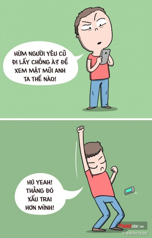 Khi biết người yêu mới của người yêu cũ xấu hơn mình, nghèo hơn mình, cảm giác hả hê của chúng ta tăng nhiệt lên hẳn 100 độ!