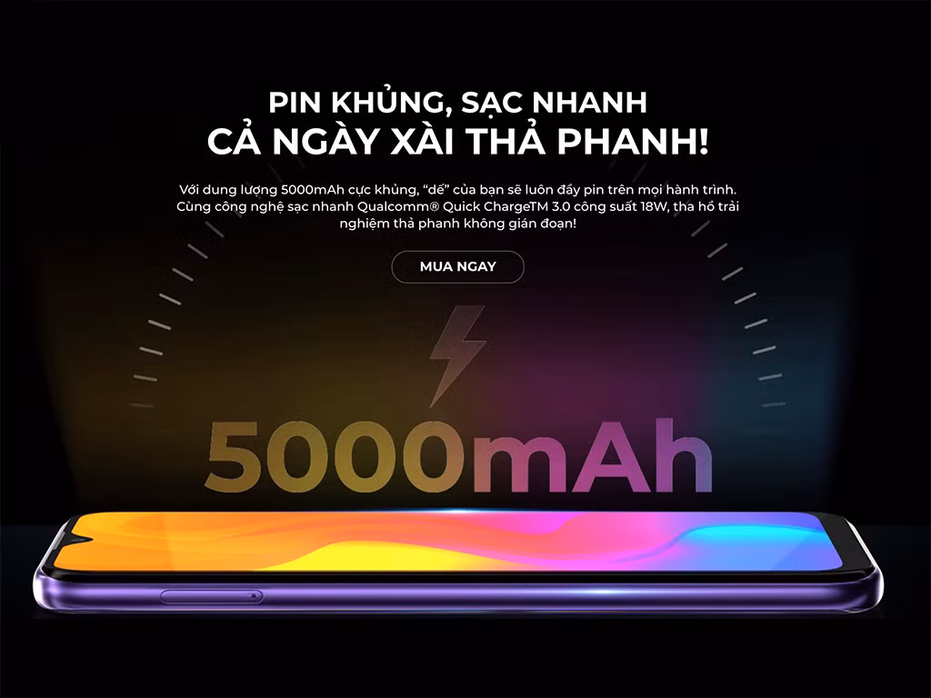  Vsmart Joy 3 dẫn đầu top smartphone có pin khủng đáng mua nhất. Sở hữu dung lượng pin khủng 5.000mAh. Tích hợp công nghệ sạc nhanh Qualcomm Quick ChargeTM 3.0 18W.