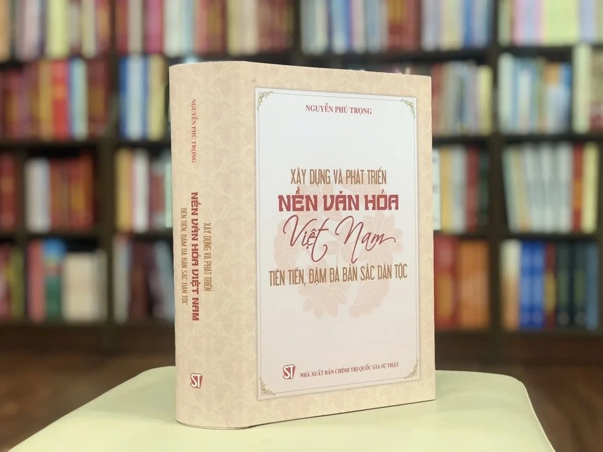 Sách của Tổng bí thư - 'kim chỉ nam' về giữ gìn, phát triển văn hóa Sach cua Tong bi thu - 'kim chi nam' ve giu gin, phat trien van hoa