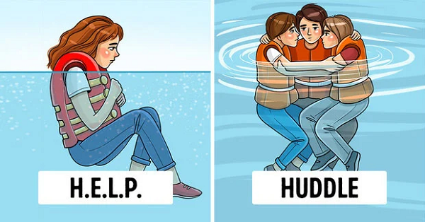 Nếu không may bị rơi xuống một vùng nước lạnh, hãy nâng cao khả năng sống sót của mình bằng cách khoanh tay trước ngực, co chân lên ngang bụng (nếu có áo phao). Đó là tư thế H.E.L.P (Heat Escape Lessening Postures - tạm dịch: tư thế hạn chế thoát nhiệt), nhằm ngăn không cho thân nhiệt bạn thoát ra quá nhiều trong lúc chờ đợi cứu hộ.
