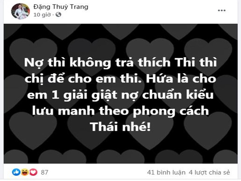 Thùy Trang viết trên trang cá nhân: "Nợ thì không trả thích thi thì chị để cho em thi. Hứa là cho em 1 giải giật nợ chuẩn kiểu lưu manh theo phong cách Thái nhé".