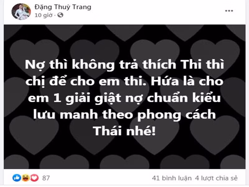 Thùy Trang viết trên trang cá nhân: "Nợ thì không trả thích thi thì chị để cho em thi. Hứa là cho em 1 giải giật nợ chuẩn kiểu lưu manh theo phong cách Thái nhé".