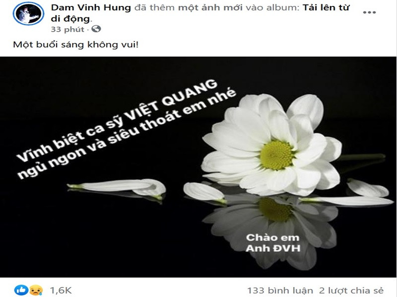 Ca sĩ Đàm Vĩnh Hưng chia sẻ: “Vĩnh biệt ca sĩ Việt Quang, ngủ ngon và siêu thoát em nhé”.