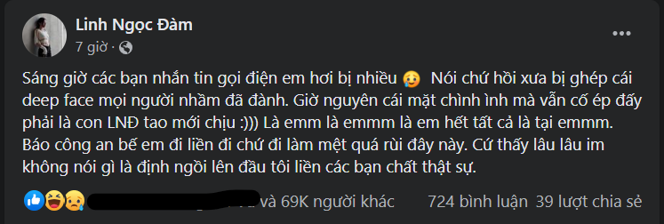 Ngoài ra Linh Ngọc Đàm còn nổi cáu: " Là em, là em, là em hết, tất cả là tại em. Báo công an bế em đi liền đi chứ đi làm mệt quá rùi đây này. Cứ thấy lâu lâu im không nói gì là định ngồi lên đầu tôi liền, các bạn chất thật sự".