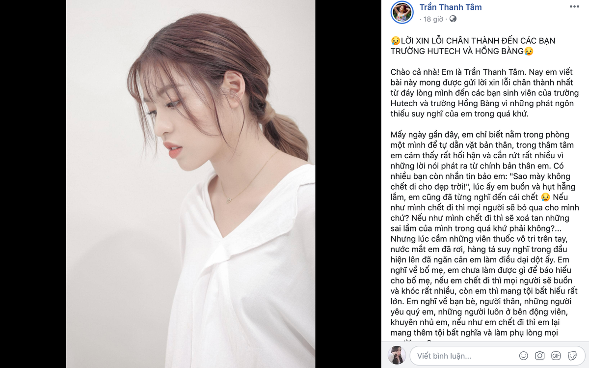 Trên trang cá nhân, hot girl Trần Thanh Tâm chính thức gửi lời xin lỗi tới cộng đồng mạng, đặc biệt là sinh viên hai trường đại học mà cô từng nhắc tới. Đồng thời thừa nhận bản thân nói mà không suy nghĩ.