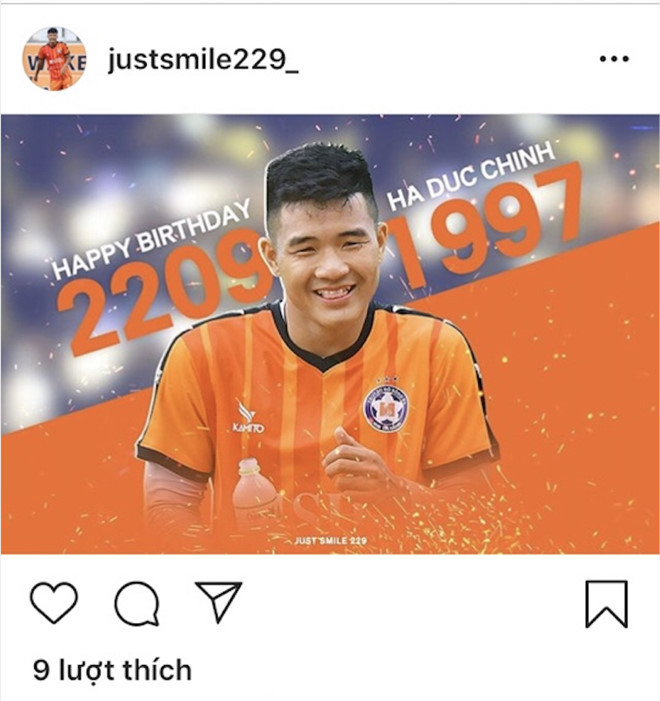 Sinh nhật tuổi 22 của tiền đạo này, anh còn nhận được sự quan tâm của người hâm mộ. Trên mạng xã hội, các "fan" của Đức Chinh chia sẻ hình ảnh của tiền đạo này kèm những lời chúc may mắn và thành công trong tuổi mới. Ảnh: Instagram Justsmile2209.