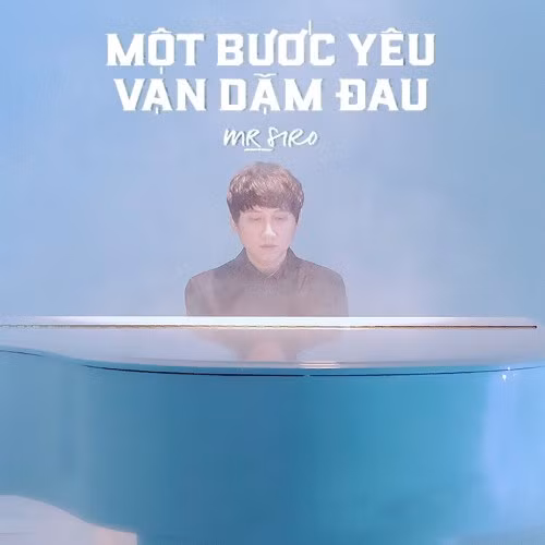 "Ngọn cỏ ven đường thôi mà, làm sao với được mây" chính là câu hát hot nhất năm trong ca khúc "Một bước yêu, vạn dặm đau" của Mr.Siro. Ca khúc này giữ vị trí top 1 thịnh hành trên Youtube Việt Nam trong một thời gian khá dài.