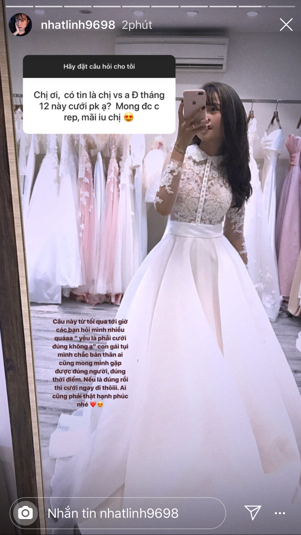 Chỉ 1 tháng sau đó, Nhật Linh hồ hởi khoe ảnh đi thử váy cưới, đeo nhẫn ở ngón áp út. Khi được hỏi liệu rằng sẽ có một đám cưới giữa cô và Phan Văn Đức diễn ra vào tháng 12 hay không thì hot girl không ngần ngại thừa nhận: "Con gái tụi mình chắc bản thân ai cũng mong gặp được đúng người, đúng thời điểm. Nếu là đúng người thì cưới ngay thôi".